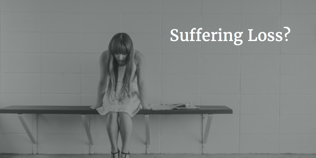 Suffering Loss?